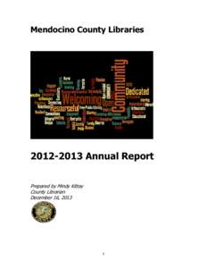 Mendocino County Libraries[removed]Annual Report Prepared by Mindy Kittay County Librarian December 16, 2013