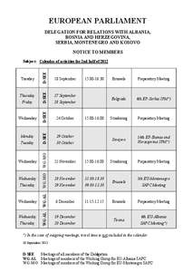 EUROPEAN PARLIAMENT DELEGATION FOR RELATIONS WITH ALBANIA, BOSNIA AND HERZEGOVINA, SERBIA, MONTENEGRO AND KOSOVO NOTICE TO MEMBERS