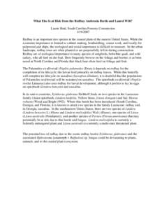 What Else Is at Risk from the Redbay Ambrosia Beetle and Laurel Wilt? Laurie Reid, South Carolina Forestry Commission[removed]Redbay is an important tree species in the coastal plain of the eastern United States. While