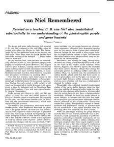 Features  van Niel Remembered Revered as a teacher, C. B. van Niel also contributed substantially to our understanding of the phototrophic purple and green bacteria