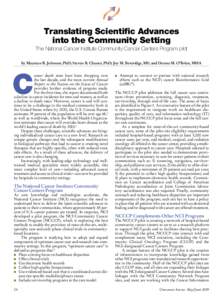 Translating Scientific Advances into the Community Setting The National Cancer Institute Community Cancer Centers Program pilot by Maureen R. Johnson, PhD; Steven B. Clauser, PhD; Joy M. Beveridge, MS; and Donna M. O’B