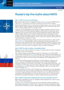North Atlantic Treaty Organization Fact Sheet May 2015 Russia’s top five myths about NATO Myth 1: NATO is trying to encircle Russia