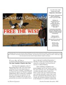 Vol. XXVI, Nos[removed]Oct/Nov/Dec 2008 “Separate or Surrender” The Western Separatist has been published by W.S.P. Ltd. since 1983.