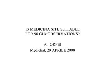 IL SITO DI MEDICINA E’ APPROPRIATO PER OSSERVARE A 90 GHz?