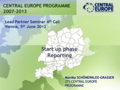 CENTRAL EUROPE PROGRAMMELead Partner Seminar 4th Call Vienna, 5th JuneStart up phase