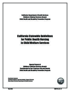 California Department of Health Services Children’s Medical Services Branch Child Health and Disability Prevention Program California Statewide Guidelines for Public Health Nursing