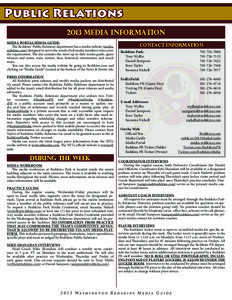 Public Relations 2013 Media Information Media Portal/Media Guide: The Redskins’ Public Relations department has a media website (media. redskins.com) designed to serve the needs of all media members who cover the organ