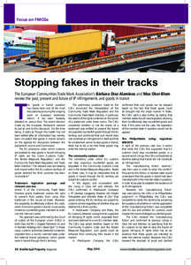 Focus on FMCGs  Stopping fakes in their tracks The European Communities Trade Mark Association’s Bárbara Díaz Alaminos and Max Oker-Blom review the past, present and future of IP infringements and goods in transit