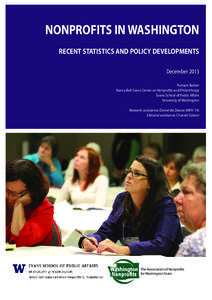 NONPROFITS IN WASHINGTON RECENT STATISTICS AND POLICY DEVELOPMENTS December 2013 Putnam Barber Nancy Bell Evans Center on Nonprofits and Philanthropy Evans School of Public Affairs