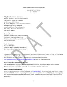 ISLAND SUB-REGIONAL RTPO POLICY BOARD MINUTES OF THE MEETING June 25, 2014 Policy Board Members in Attendance: Bob Clay, Vice Chair / Public Transit Benefit Area