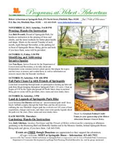 Programs atHebert Arboretum Hebert Arboretum at Springside Park, 874 North Street, Pittsfield, Mass “Just North of Downtown” P.O. Box 344, Pittsfield, Mass ~  ~ www.hebertarboretum.org NOVEM