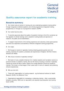 Quality assurance report for academic training Executive summary 1 Our review looks at doctors in training who are undertaking academic training either through integrated combined academic and clinical programmes (integr