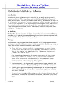 Florida Library Literacy Tip Sheet State Library and Archives of Florida Marketing the Adult Literacy Collection Introduction The traditional library uses the principles of cataloging and the Dewey Decimal System to