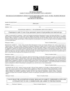 LIABILITY RELEASE AND INDEMNIFICATION AGREEMENT THIS RELEASE AND INDEMNITY APPLIES TO EACH AND EVERY EVENT / RACE / ON HILL TRAINING PROGRAM AT ALYESKA RESORT FOR THESKI SEASON NAME OF PARTICIPANT:______________