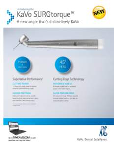 Introducing the  KaVo SURGtorque™ A new angle that‘s distinctively KaVo  POWER