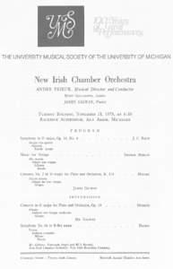 THE UNIVERSITY MUSICAL SOCIETY OF THE UNIVERSITY OF MICHIGAN  New Irish Chamber Orchestra ANDRE PRIEUR, Musical Director and Conductor MARY GALLAGHER,