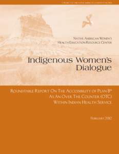 A PROJECT OF THE NATIVE AMERICAN COMMUNITY BOARD  Native American Women’s Health Education Resource Center  Indigenous Women’s