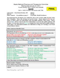 Alaska Medicaid Pharmacy and Therapeutics Committee Meeting date January 21, 2011 Frontier Building, 3601 C Street; Room[removed]Agenda Call in: [removed]Use access code 735#.