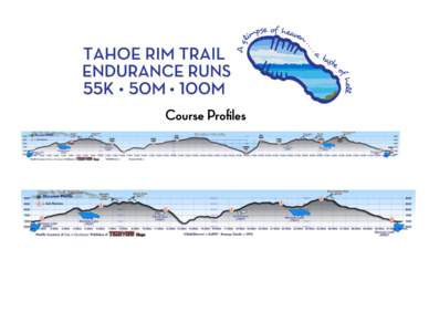 A GLIMPSE OF HEAVEN – A TASTE OF HELL - TRT MOTTO TAHOE RIM TRAIL RACE; JULY 19 & 20, 2014 50K, 50 MILE, 100 MILE  Course Profiles