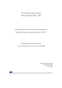 Joint European social partners‘ Work-programme 2006 – 2008 Joint study on the role of the social partners in Restructuring in ten countries in the “EU15”