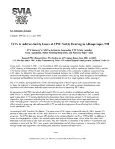 For Immediate Release Contact: , extSVIA to Address Safety Issues at CPSC Safety Hearing in Albuquerque, NM ATV Industry’s Call-To-Action for Improving ATV Safety Includes State Legislation, Rider Tr