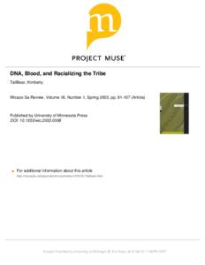DNA, Blood, and Racializing the Tribe TallBear, Kimberly. Wicazo Sa Review, Volume 18, Number 1, Spring 2003, ppArticle)  Published by University of Minnesota Press