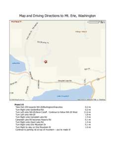 Map and Driving Directions to Mt. Erie, Washington  From I-5 Take Exit 230 towards WA-20/Burlington/Anacortes Turn Right onto GoldenRod Rd. Turn Left onto WA-20/Avon Cutoff. Continue to follow WA-20 West