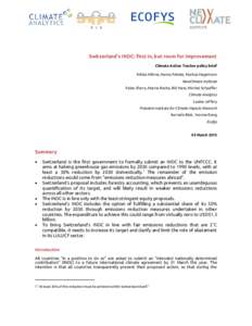 Switzerland’s INDC: first in, but room for improvement Climate Action Tracker policy brief Niklas Höhne, Hanna Fekete, Markus Hagemann NewClimate Institute Fabio Sferra, Marcia Rocha, Bill Hare, Michiel Schaeffer Clim