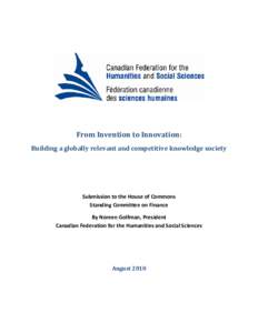 From Invention to Innovation: Building a globally relevant and competitive knowledge society Submission to the House of Commons Standing Committee on Finance By Noreen Golfman, President