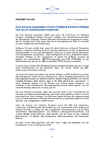 PRESSEMITTEILUNG  Paris, 3. November 2014 Euro Banking Association ernennt Wolfgang Ehrmann (Helaba) zum neuen Aufsichtsratsvorsitzenden