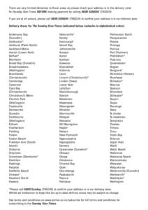There are very limited deliveries to Rural areas so please check your address is in the delivery zone for Sunday Star-Times BEFORE making payment by calling 0800 SUNDAYIf you are at all unsure, please call 0800