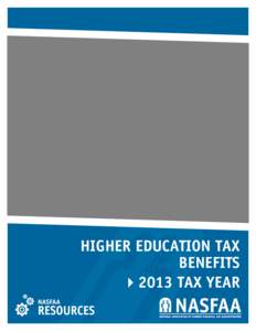 HIGHER EDUCATION TAX BENEFITS[removed]TAX YEAR The federal government provides a number of tax incentives that can help lower the cost of higher education. These incentives include: