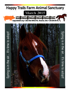 Happy Trails Farm Animal Sanctuary March 2015 Spring is in the air... It’s time to adopt!  Spring is in the air... It’s time to adopt!