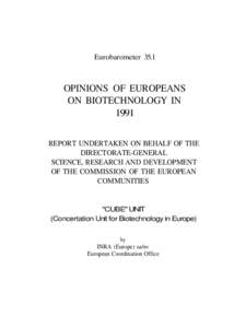 Eurobarometer[removed]OPINIONS OF EUROPEANS ON BIOTECHNOLOGY IN 1991 REPORT UNDERTAKEN ON BEHALF OF THE