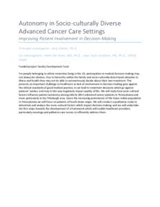 Autonomy in Socio-culturally Diverse Advanced Cancer Care Settings Improving Patient Involvement in Decision-Making Principal investigator: Joris Gielen, Ph.D. Co-investigators: Henk ten Have, MD, Ph.D., Joan Such Lockha