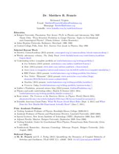 Dr. Matthew R. Francis Richmond, Virginia E-mail: [removed] Homepage: BowlerHatScience.org LinkedIn: www.linkedin.com/in/matthewrfrancis Education