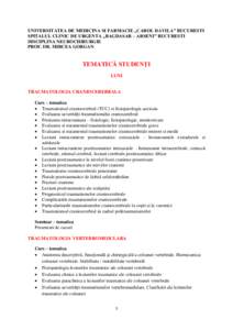 UNIVERSITATEA DE MEDICINA SI FARMACIE „CAROL DAVILA” BUCURESTI SPITALUL CLINIC DE URGENTA „BAGDASAR – ARSENI” BUCURESTI DISCIPLINA NEUROCHIRURGIE PROF. DR. MIRCEA GORGAN  TEMATICĂ STUDENȚI