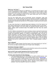 Evil Twins FAQ What is an “Evil Twin”? An Evil Twin, sometimes referred to as Wiphishing, is a potential security threat to users