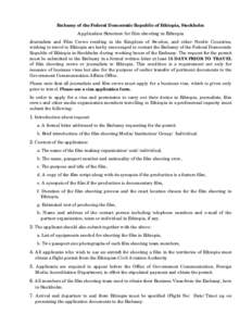 Embassy of the Federal Democratic Republic of Ethiopia, Stockholm Application Structure for film shooting in Ethiopia Journalists and Film Crews residing in the Kingdom of Sweden, and other Nordic Countries, wishing to t