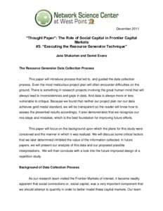 December 2011  “Thought Paper”: The Role of Social Capital in Frontier Capital Markets #5: “Executing the Resource Generator Technique” Jana Shakarian and Daniel Evans