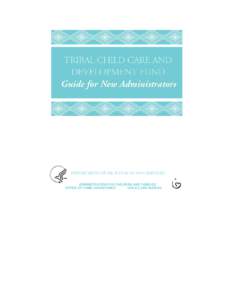 Tribal Child Care And Development Fund: Guide for New Administrators