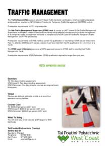 The Traffic Control (TC) course is a Level 1 Basic Traffic Controller certification, which covers the standards and procedures required by NZTA Code of Practice for Temporary Traffic Management (COPTTM) control. Prerequi