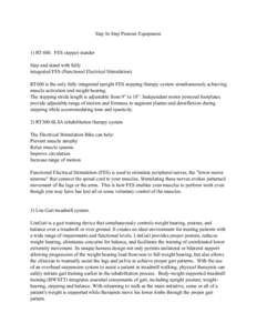 Stay In Step Premier Equipment.  1) RT 600. FES stepper stander Step and stand with fully integrated FES (Functional Electrical Stimulation) RT600 is the only fully integrated upright FES stepping therapy system simultan