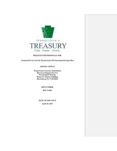 REQUEST FOR PROPOSALS FOR Actuarial Services for the Pennsylvania 529 Guaranteed Savings Plan ISSUING OFFICE Pennsylvania Treasury Department Bureau of Support Services