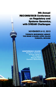 6th Annual RECOMB/ISCB Conference on Regulatory and Systems Genomics, with Dream Challenges November 8-12, 2013