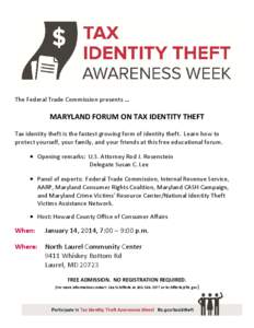   The Federal Trade Commission presents …    MARYLAND FORUM ON TAX IDENTITY THEFT    