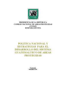 PRESIDENCIA DE LA REPÚBLICA CONSEJO NACIONAL DE AREAS PROTEGIDAS (CONAP)