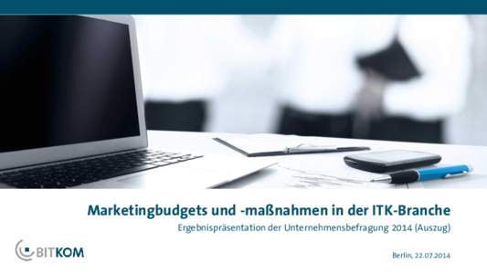 Marketingbudgets und -maßnahmen in der ITK-Branche Ergebnispräsentation der UnternehmensbefragungAuszug) Berlin,  Inhalt 1.