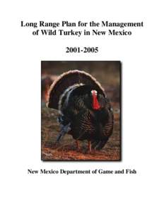 Long Range Plan for the Management of Wild Turkey in New Mexico[removed]Insert photo here