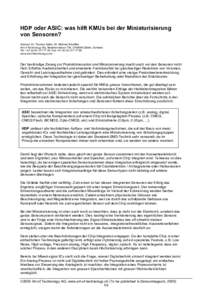 HDP oder ASIC: was hilft KMUs bei der Miniaturisierung von Sensoren? Autoren: Dr. Thomas Gillen, Dr. Michael Scheffler Art of Technology AG, Badenerstrasse 734, CH-8048 Zürich, Schweiz Tel. +00, Fax +41